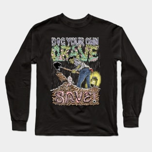 Dig Your Own Grave & Save! (Color) Long Sleeve T-Shirt